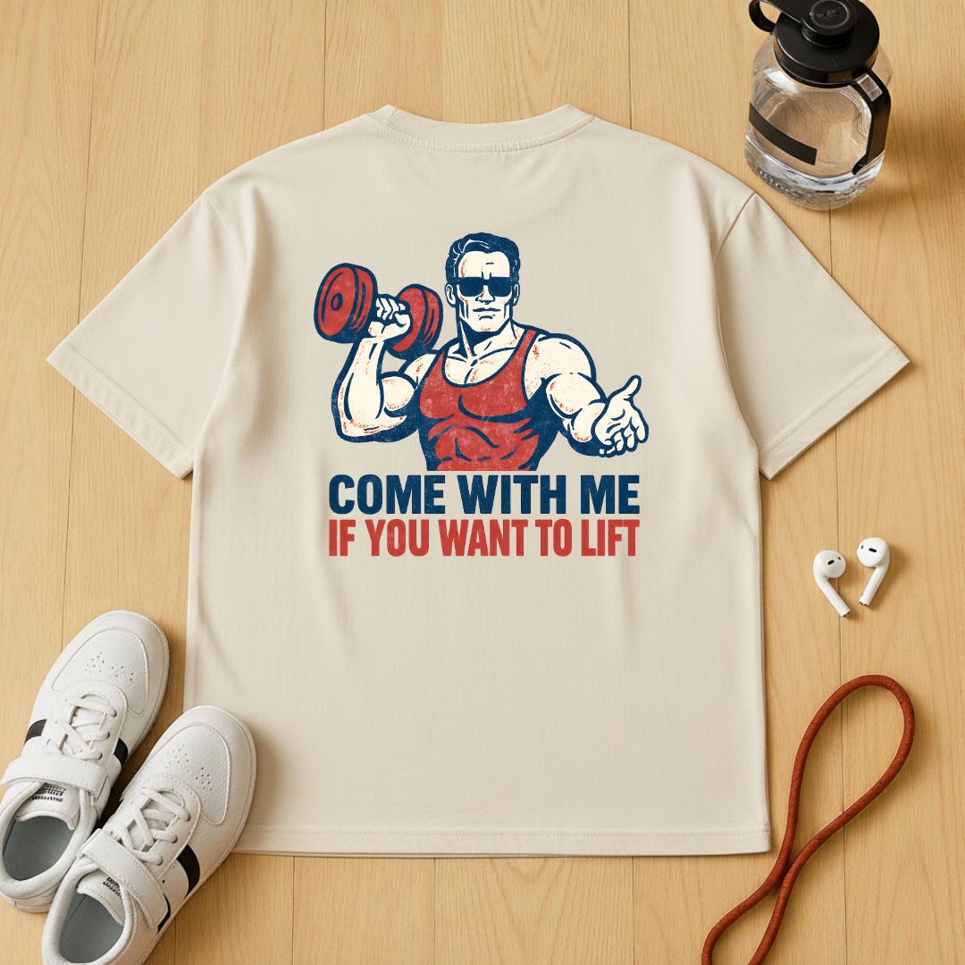 Come With Me If You Want To Lift - Unisex Oversized
