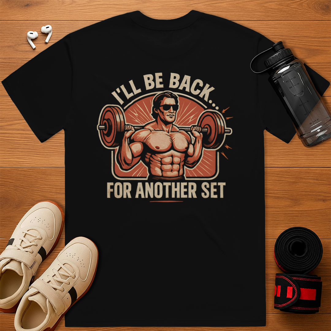 I'll be back... for another set - Relaxed Fit T-Shirt