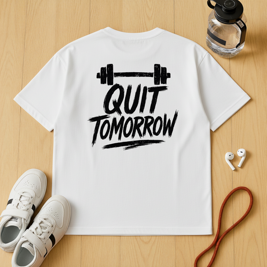 Quit tomorrow - Unisex Oversized