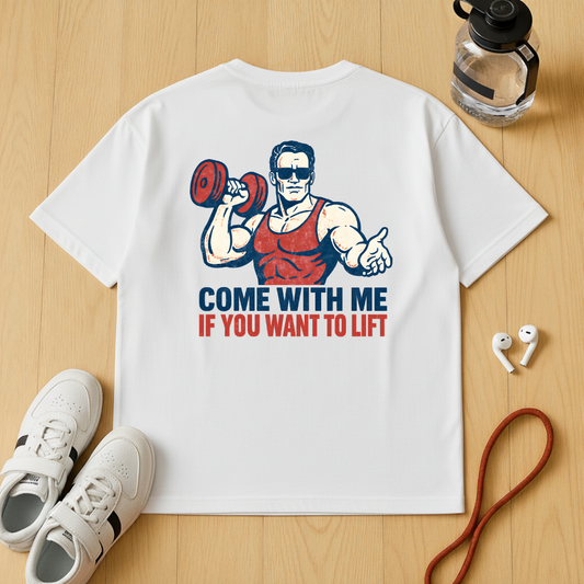 Come With Me If You Want To Lift - Unisex Oversized