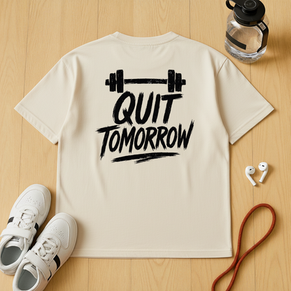 Quit tomorrow - Unisex Oversized
