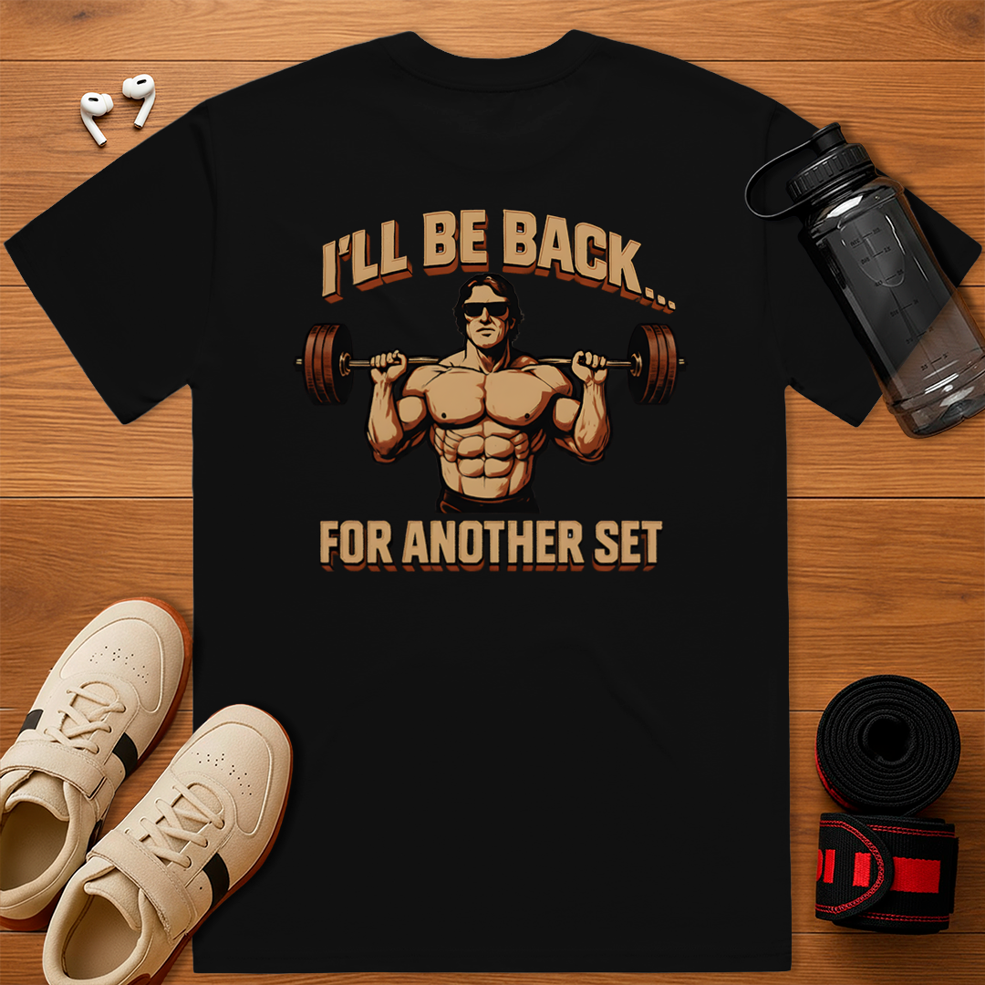 I'll be back... for another set 2 - Relaxed Fit T-Shirt
