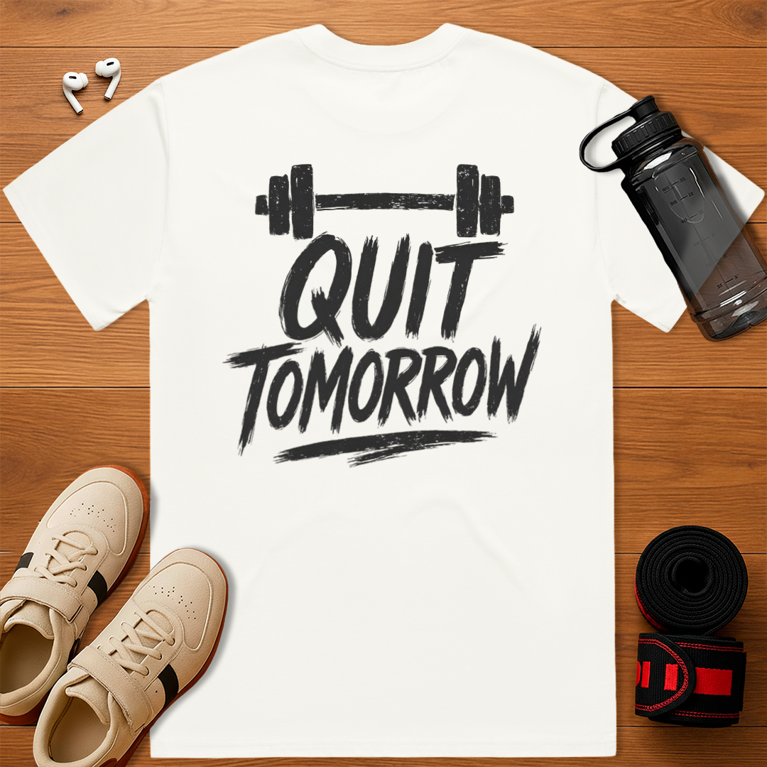 Quit tomorrow - Relaxed Fit T-Shirt